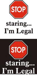 STOP STARING... I'M LEGAL trademark