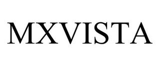 MXVISTA trademark