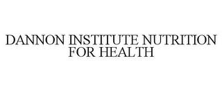 DANNON INSTITUTE NUTRITION FOR HEALTH trademark