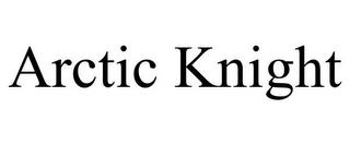 ARCTIC KNIGHT trademark