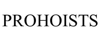 PROHOISTS trademark