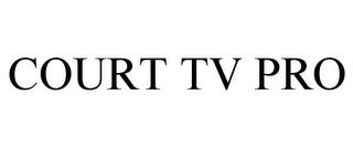 COURT TV PRO trademark