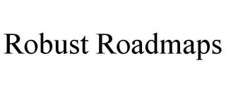 ROBUST ROADMAPS trademark