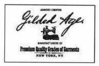 ANNUIT COEPTIS GILDED AGE, MANUFACTURERS OF PREMIUM QUALITY GRADES OF GARMENTS, NEW YORK, NY trademark