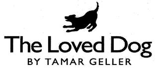 THE LOVED DOG BY TAMAR GELLER trademark