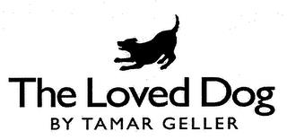 THE LOVED DOG BY TAMAR GELLER trademark