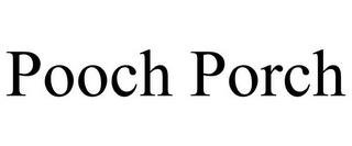 POOCH PORCH trademark