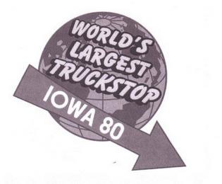 WORLD'S LARGEST TRUCKSTOP IOWA 80 trademark