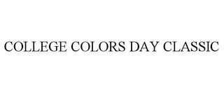 COLLEGE COLORS DAY CLASSIC trademark