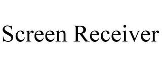 SCREEN RECEIVER trademark