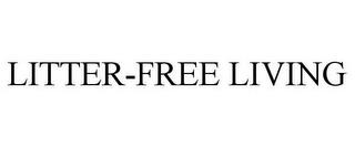 LITTER-FREE LIVING trademark