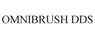 OMNIBRUSH DDS trademark