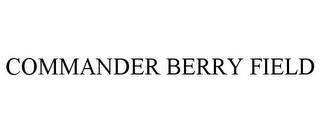 COMMANDER BERRY FIELD trademark