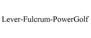 LEVER-FULCRUM-POWERGOLF trademark