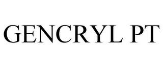 GENCRYL PT trademark