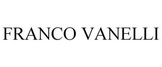 FRANCO VANELLI trademark