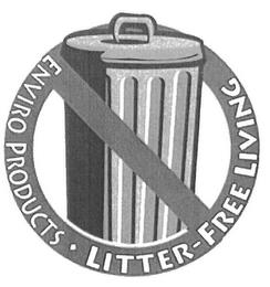 ENVIRO PRODUCTS LITTER FREE LIVING trademark