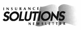 INSURANCE SOLUTIONS NEWSLETTER trademark