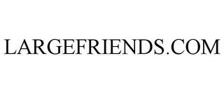 LARGEFRIENDS.COM trademark