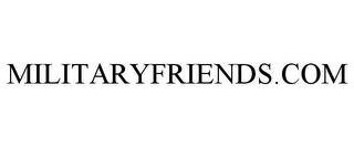 MILITARYFRIENDS.COM trademark