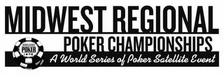 MIDWEST REGIONAL POKER CHAMPIONSHIPS A WORLD SERIES OF POKER SATELLITE EVENT trademark