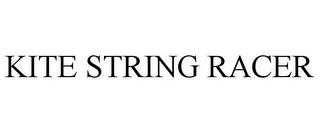 KITE STRING RACER trademark