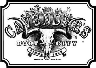 CAVENDER'S BOOT CITY SINCE 1965 MADE IN THE U.S.A. trademark