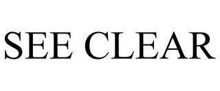 SEE CLEAR trademark