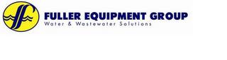 F FULLER EQUIPMENT GROUP WATER & WASTEWATER SOLUTIONS trademark