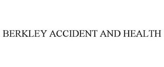 BERKLEY ACCIDENT AND HEALTH trademark