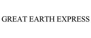 GREAT EARTH EXPRESS trademark