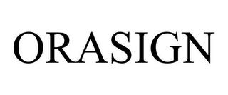 ORASIGN trademark