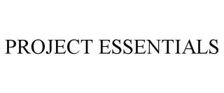 PROJECT ESSENTIALS trademark