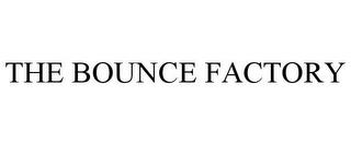 THE BOUNCE FACTORY trademark