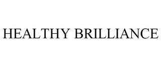 HEALTHY BRILLIANCE trademark