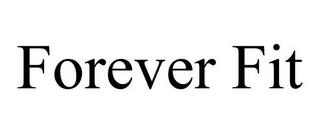 FOREVER FIT trademark