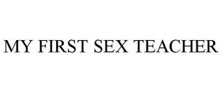 MY FIRST SEX TEACHER trademark