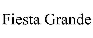 FIESTA GRANDE trademark