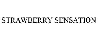 STRAWBERRY SENSATION trademark