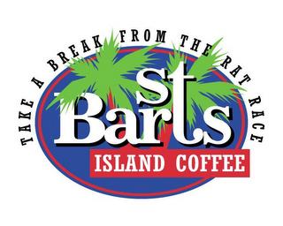 ST BARTS ISLAND COFFEE TAKE A BREAK FROM THE RAT RACE trademark