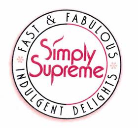 SIMPLY SUPREME FAST & FABULOUS INDULGENT DELIGHTS trademark