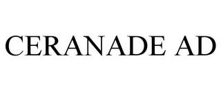 CERANADE AD trademark