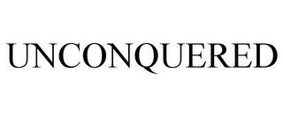 UNCONQUERED trademark