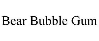 BEAR BUBBLE GUM trademark