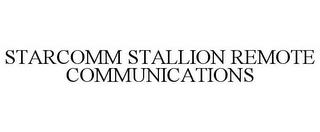 STARCOMM STALLION REMOTE COMMUNICATIONS trademark