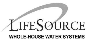 LIFESOURCE WHOLE-HOUSE WATER SYSTEMS trademark