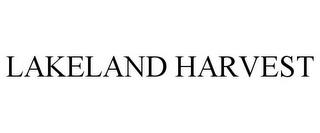 LAKELAND HARVEST trademark