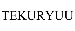 TEKURYUU trademark