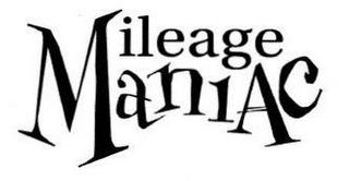 MILEAGE MANIAC trademark