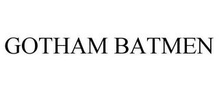 GOTHAM BATMEN trademark